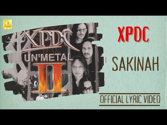 XPDC - Sakinah Unmetal (Official Lyric Video)