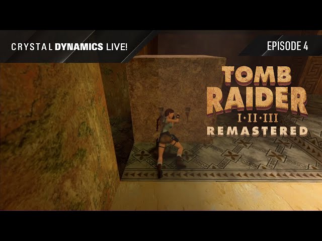 Crystal Dynamics LIVE Let's Play #4: Tomb Raider I-III Remastered