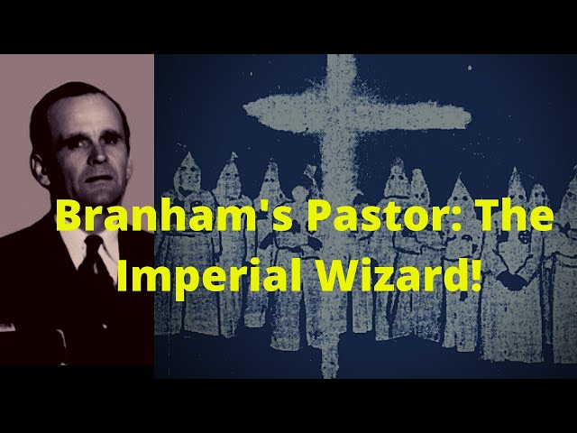 Branham's Pastor: The Imperial Wizard