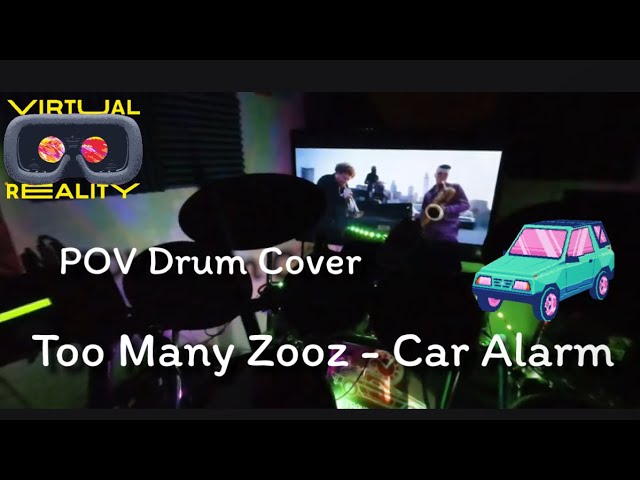 VR180 Drum Cover POV - Too Many Zooz - Car Alarm play along