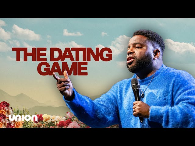 The Dating Game | Pastor Brian Bullock | Union Church Charlotte