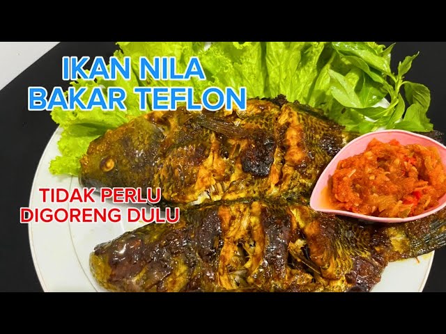 IKAN NILA BAKAR TEFLON TANPA MINYAK || LANGSUNG BAKAR TANPA DIGORENG DULU