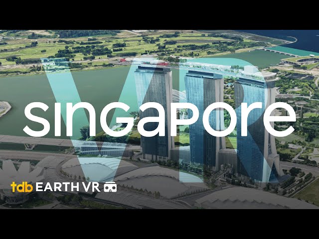 Singapore VR Experience ⏤ Google Earth Cinematic 4K