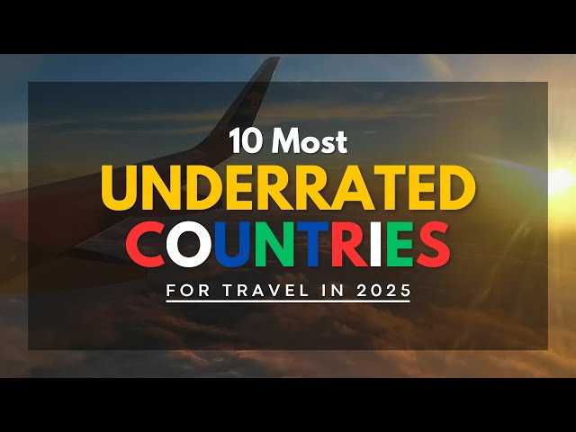 Top 10 Most Underrated Travel Destinations of 2025 – Hidden Gems You NEED to Visit!