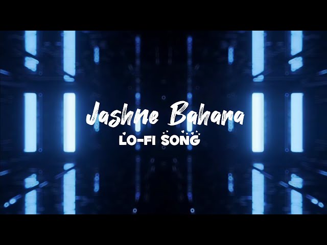 Jashne Bahara | Lo-Fi Song |