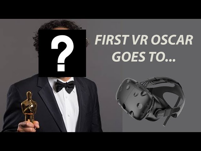 FIRST VR OSCAR GOES TO...