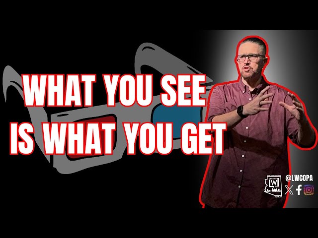 Sunday Service | What You See Is What You Get | Pastor Chris Appleton | LWCOPA