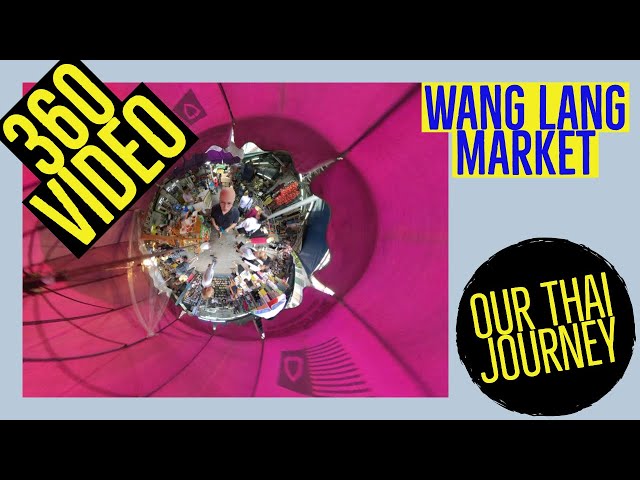 Wang Lang Market in 360