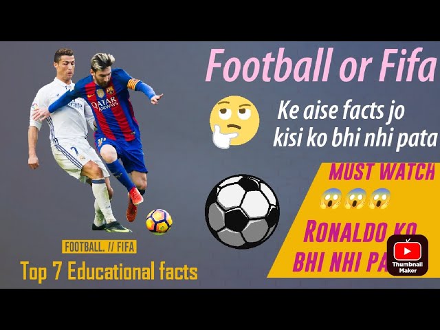 Top 7 Educational Facts about Football & Fifa that Everybody must know !! | Ronaldo and Messi facts