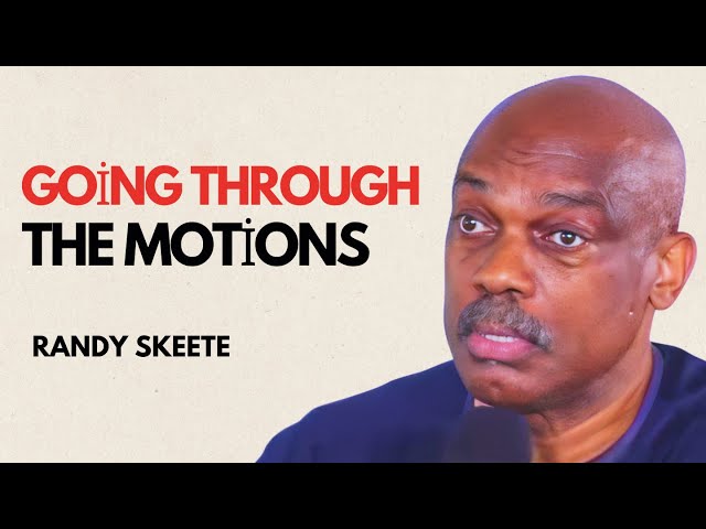 Going Through The Motions | Randy Skeete