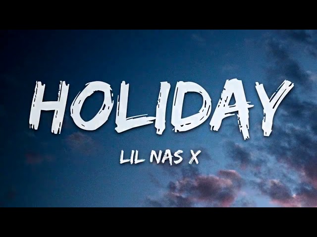 Lil Nas X - Holiday ( lyrics ) 1 hour