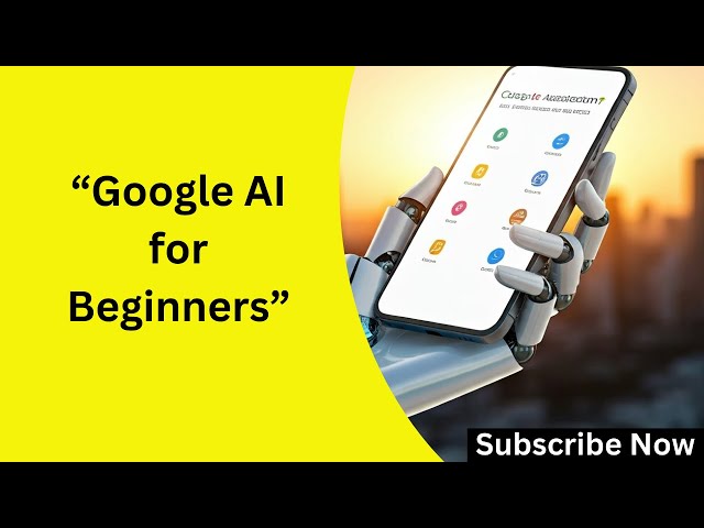 Google AI for Beginners: Get Started in Minutes 2025