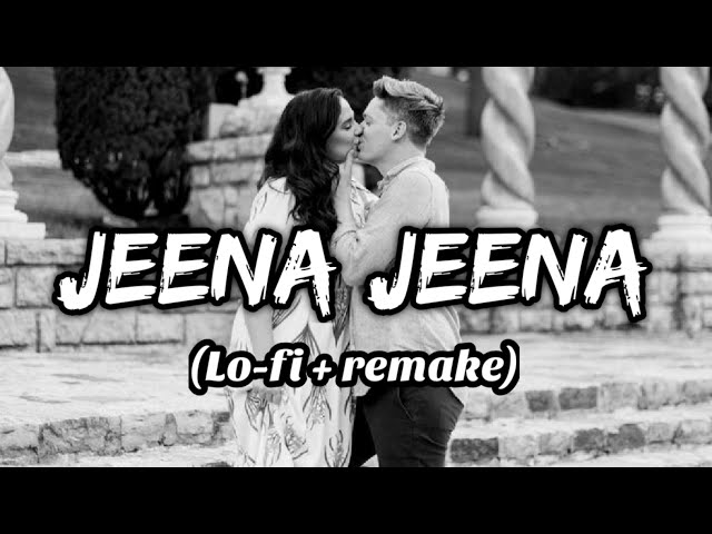 Jeena Jeena -  Lo-fi Remake | by Lofi,lover,songs | lofi song | Arijit Singh | Chill-out music🎶🎧