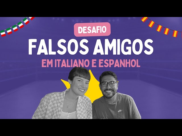 Italiano e Espanhol: falsos amigos e curiosidades | Bate-papo bilíngue com o meu prof de espanhol