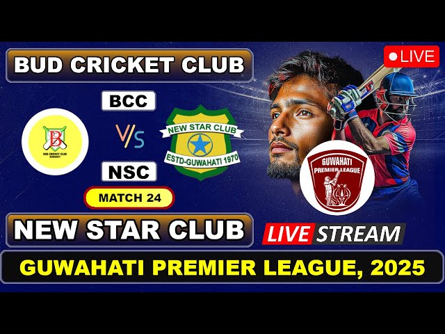 Match 24 Live - Bud Cricket Club vs New Star Club | T20 | Guwahati Premier League