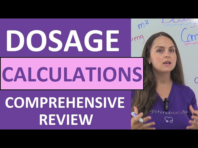 Dosage Calculations Nursing Practice Problems & Comprehensive NCLEX Review