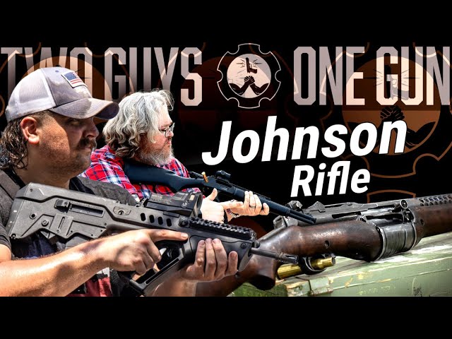 Two Guys One Gun Podcast Ep 25 - Johnson Rifle