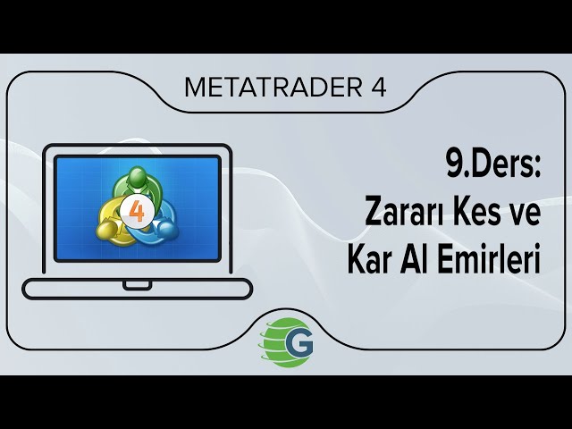 GCM MetaTrader 4 - 9.Ders: Zararı Kes ve Kar Al Emirleri