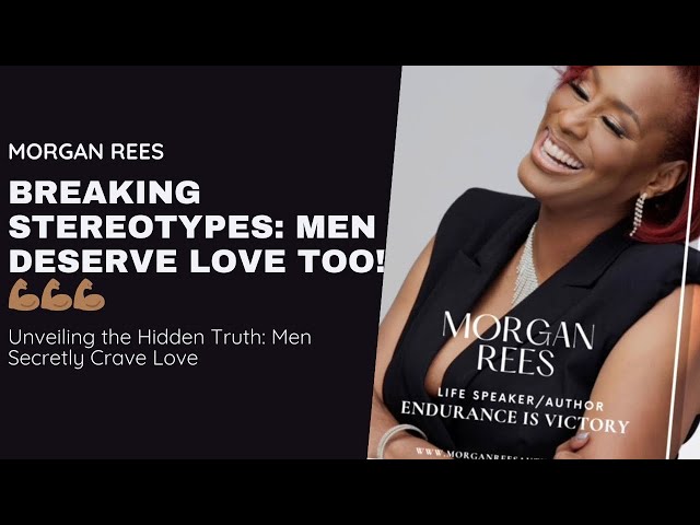 BREAKING STEREOTYPES: MEN DESERVE LOVE TOO!