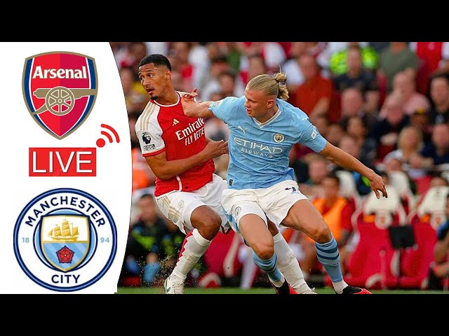 [Live] Arsenal  - Manchester City / Premier League