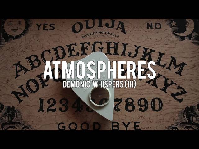 ATMOSPHERES: Demonic Whispers