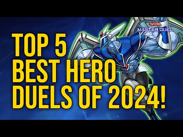 Top 5 Best HERO Duels of 2024! - Yu-Gi-Oh! Master Duel