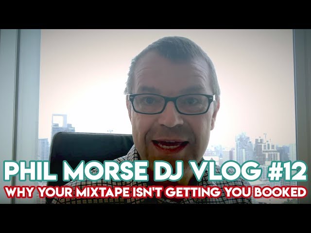 "Why Your Mixtape Isn't Getting You Booked" - Phil Morse DJ Vlog #12 - DJ Tips