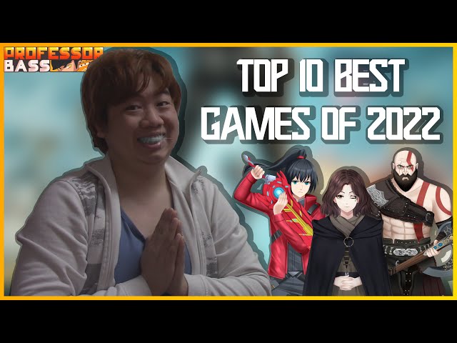 Top 10 Best Games of 2022 - ProfessorBass [4K]