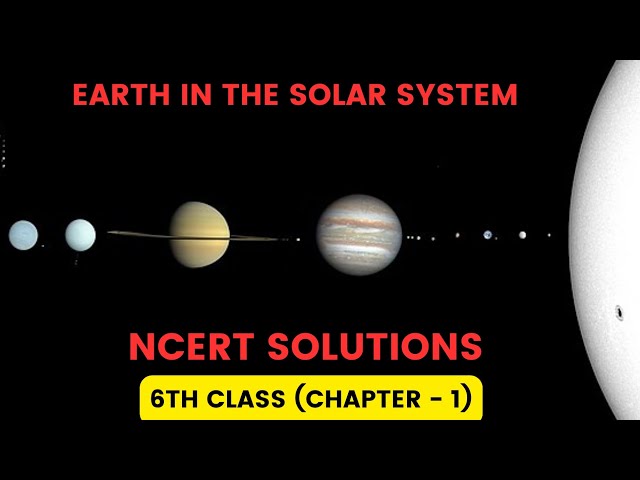 NCERT (6th Class) Chapter -1 | The Earth in the Solar System |Geography