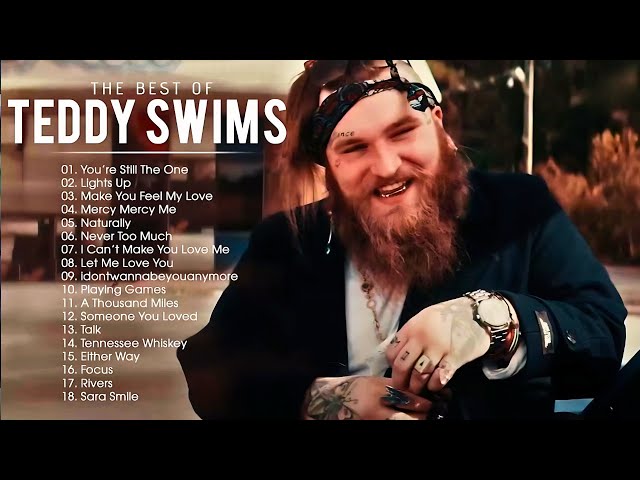 TEDDY SWIMS 2025 - Greatest Hits - Top 15 Best Songs - TEDDY SWIMS FULL ALBUM 2025 FEBRUARY🔔#tophits