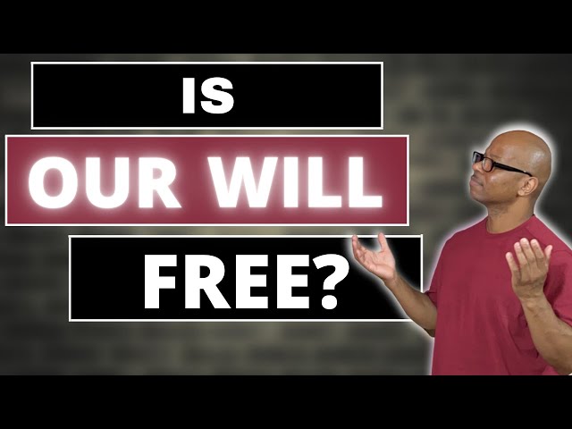 Is Free Will in the Bible?