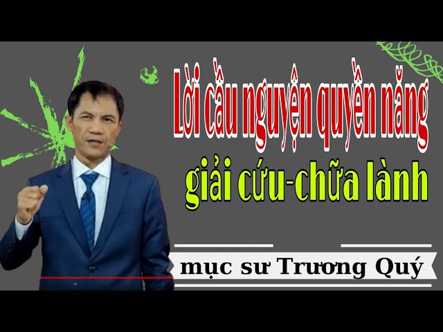 Lời cầu nguyện chữa lành | Lời cầu nguyện quyền năng | Mục Sư Trương Quý