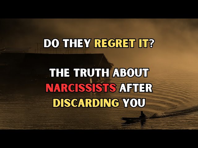 Do They Regret It? The Truth About Narcissists After Discarding You