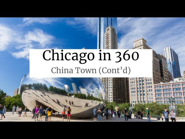 Chicago in 360 - China Town (Part 2)