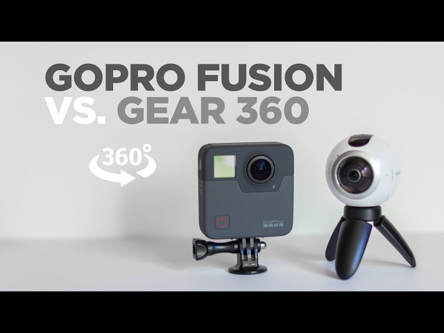 GoPro Fusion and Samsung Gear 360° Comparison