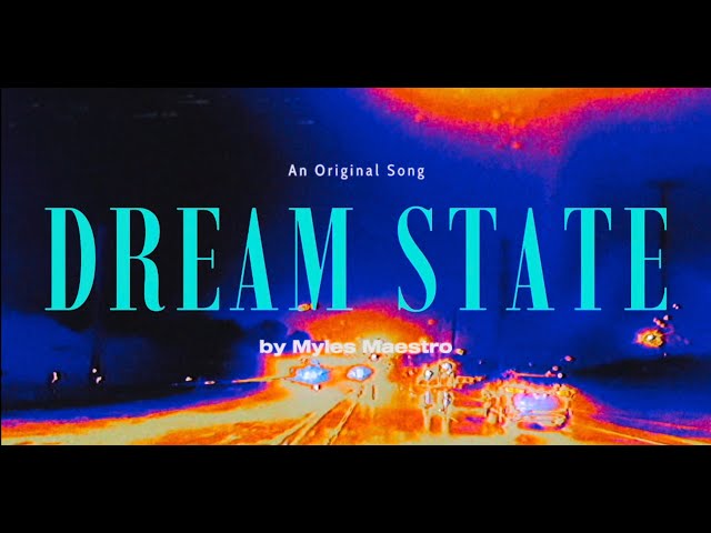 Myles Maestro - Dream State (Official Lyric Video)