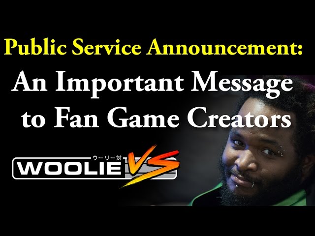 [PLEASE READ DESCRIPTION] PSA: A Message to Unofficial Fan Game Creators