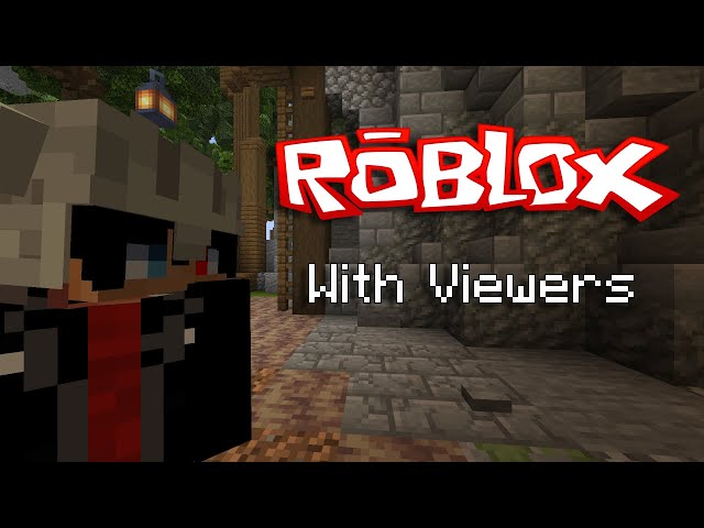 Playing Roblox with viewers (Please Join)