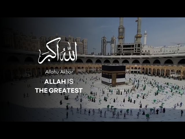 Eid Takbeer | Allahu Akbar, Allahu Akbar La ilaha ill Allah | HAJJ 2021