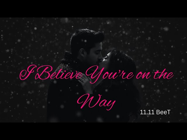 ❤️I Believe You're on the Way 💕 Most Emotional Love Song 2025 💖✨