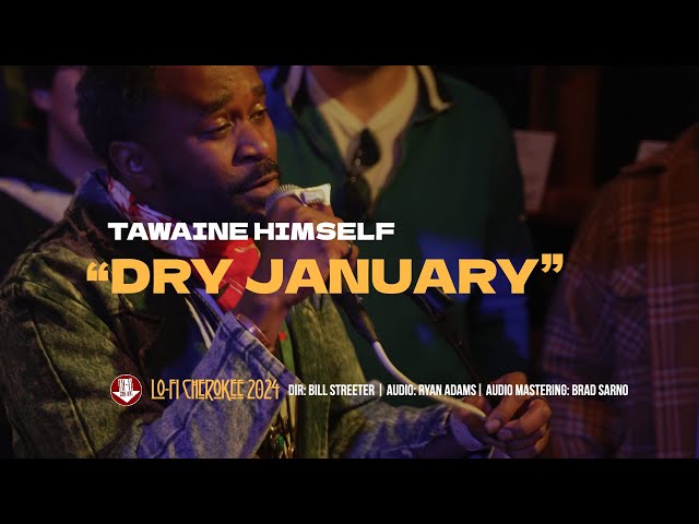 Tawaine Himself - "Dry January"