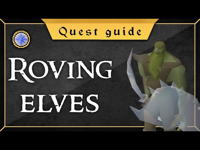 [Quest Guide] Roving Elves