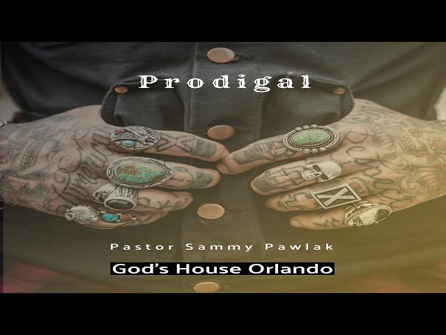 God's House Orlando -Prodigal