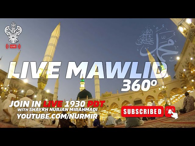 🔴 LIVE 360° | MAWLID & ZIKRALLAH With Shaykh Nurjan Mirahmadi Sufi Meditation Center