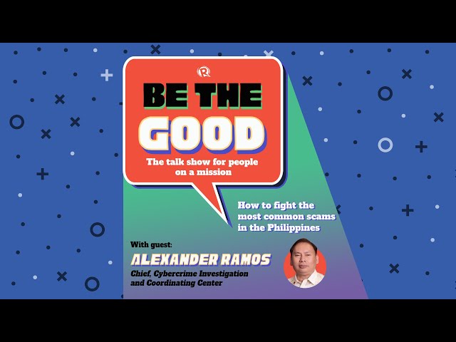 Be The Good: How to fight the most common scams in the Philippines