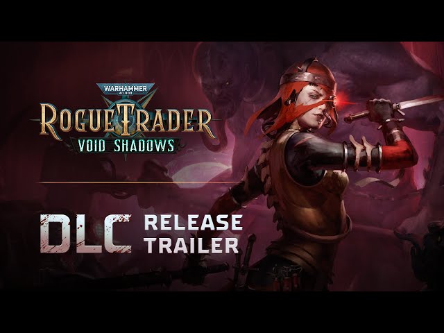 DLC Release Trailer Void Shadows | Warhammer 40,000: Rogue Trader