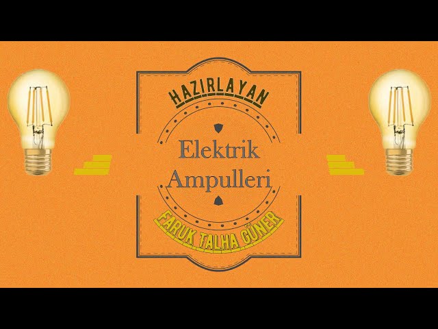 Elektrik Ampulleri-Ampul nasıl icat edildi?