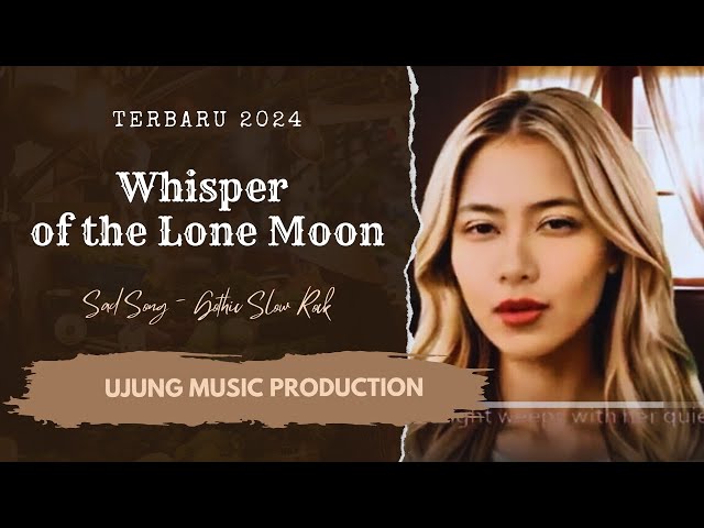 Whisper of the Lone Moon [UJUNG], sad song new music