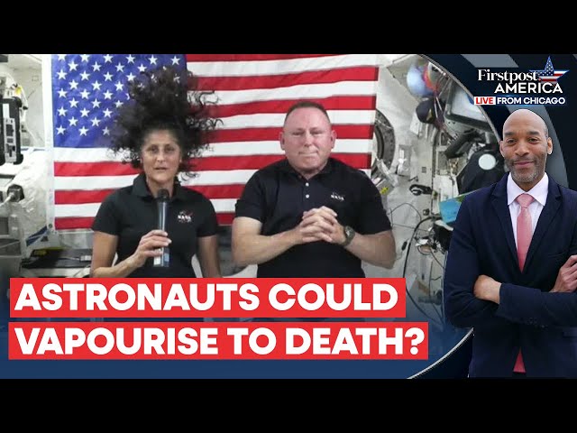 Sunita Williams, Butch Wilmore Face Potential Vapourisation Threat | Firstpost America