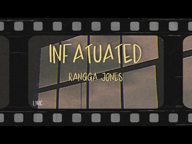 rangga jones - infatuated (Lyrics)